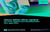 Ligamentoplastie du genoustatic.eole-web.fr/sites/default/files/documents... · 2019. 8. 13. · Une ligamentoplastie du croisé antérieur du genou consiste à remplacer le ligament