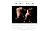 La Galerie Arnaud Lefebvre présente ROBERT HUOT...Huot a dit qu’il serait dommage que l’on voit dans ces images la recherche du sensationnel. Et en réalité pourquoi en serait-il