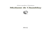 Madame de Chamblay - Ebooks gratuitsbeq.ebooksgratuits.com/vents-word/Dumas-Chamblay.doc · Web viewMadame de Chamblay BeQ Alexandre Dumas Madame de Chamblay roman La Bibliothèque