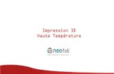 Impression 3D Haute Température...Pourquoi l’impression haute température • - Rapport poids-résistance élevé • - Haute résistance à la température (jusqu’à 240-260
