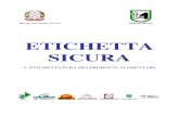 ETICHETTA SICURA - Difesa del Cittadino · 2019. 2. 15. · concernenti l'etichettatura, la presentazione e la pubblicità dei prodotti alimentari tendono ad essere analoghe nell'ambito