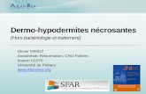 Dermo-hypodermites nécrosantes - Infectiologie · 2015. 9. 30. · Augmentation de la durée d’hospitalisation (Réanimation, chirurgie réparatrice, rééducation) Séquelles