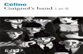 Louis-Ferdinand Céline Édition révisée ... Louis-Ferdinand Céline Guignol's band I Guignol's band II (Le pont de Londres) Édition révisée Gallimard 2. 3. Guignol's band I 4.