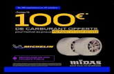 Du 28 septembre au 31 octobre 100 - Midas...Du 28 septembre au 31 octobre DE CARBURANT OFFERTS pour l’achat de pneus Michelin CrossClimate *Offre valable uniquement en France Métropolitaine