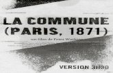 La Commune (Paris, 1871) - Unifrance...La Commune (Paris, 1871) un film de Peter Watkins 3h30 – vidéo – 4/3 – noir et blanc – stéréo - visa no 92 276 - 2000 photos téléchargeables