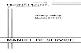 MANUEL DE SERVICE - Henny Penny · 2020. 8. 4. · LA FRITEUSE une hotte aspirante ou un système de ventilation adéquat. Il est essentiel de permettre l’élimination efficace
