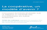 La coopérative, un modèle d’avenir...coopératives à la crise, Rapports 1, 2 & 3 de la CICOPA. 3 Fritschi Harald, 2011, « La coopérative, outil de lutte contre les excès du