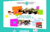 SAISON 2012/2013 - Fédération des Centres Sociaux de ......culturelles, des sorties, des projets d’animations… ainsi que des séjours organisés en été. Les enfants rentrent