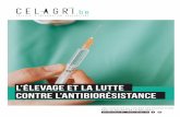 L’élevage et la lutte contre l’antibiorésistance€¦ · de susceptibilité afin de vérifier l’efficacité de l’antibiotique envers le pathogène isolé sur le terrain.