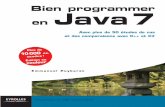 Bien programmer en Java 7 · 2018. 12. 15. · Programmer en Java : une démarche objet † 10 Du binaire à l’objet, 50 ans d’évolution de la programmation † 10 Ce que fait