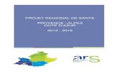PROJET REGIONAL DE SANTE PROVENCE –ALPES COTE D’AZUR … · 2012. 2. 3. · Les documents qui suivent et dont vous allez prendre connaissance constituent le Projet Régional de