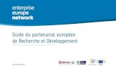 Guide du partenariat européen de Recherche et Développement...GUIDE DES PARTENARIATS EUROPE DE RECHERCHE DÉVELOPPEMENT - 7Participer à un partenariat européen pour une entreprise