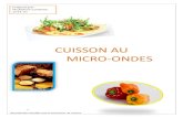 CUISSON AU MICRO-ONDES6 .Conversion de recettes 20 minutes de cuisson conventionnelle à 350oF devient au m.-o. 5 à 8 min. à 7 ou 8 Trucs à connaître pour cuisiner avec le micro-ondes