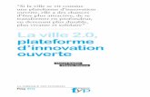 La ville 2.0, plateforme d’innovation ouverte...Créée en partenariat avec la Fing et dirigée par Daniel Kaplan. fyéditionsp ISBN : 978-2-916571-25-6 Le programme Villes 2.0 Villes