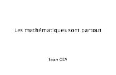 Les mathématiques sont partout - Jean CEA · 2020. 3. 19. · Jean CEA. L’humour aussi ! •Selon J.J. Risler, président SMF, 1997 : …pratiquement tous les processus industriels