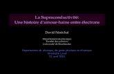 La Supraconductivité: Une histoire d amour-haine entre ... · Supraconducteurs à haute température critique 1996D. Lee, D. Osheroff, R. Richardson Supraﬂuidité de l’hélium-3