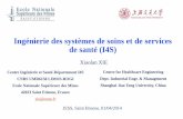 Ingénierie des systèmes de soins et de services de santé (I4S)jess2014.emse.fr/pdf/P1-Xiaolan_Xie.pdf · 2014. 4. 8. · - 4 - Contexte Augmentation de dépense en santé (17.6%
