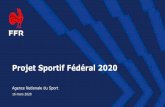 Projet Sportif Fédéral 2020 · 2020. 4. 7. · Fédération Française de Rugby –Projet Sportif Fédéral 2020 MODIFIEZ LE TITRE DE LA PRESENTATION ICI Les 4 axes d’éligibilité
