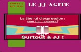 LE JJ AGITE - académie de Caen...Il y a dans le monde des reculs de cette liberté, souvent sacrifiée au nom de la sécurité, des traditions nationales ou religieuses, de la lutte