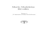Marie-Madeleine Dévoilée · 2020. 5. 16. · Sans leurs contacts et leurs relations en l’absence de Marie-Madeleine, ce livre ne serait pas. ... cosmiques décodés qui me furent