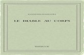 Le diable au corps - Bibebook · 2016. 11. 9. · RAYMONDRADIGUET LE DIABLE AU CORPS 1923 Untextedudomainepublic. Uneéditionlibre. ISBN—978-2-8247-1775-3 BIBEBOOK