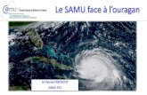Dr Patrick PORTECOP SAMU 971 · 2018. 2. 23. · SAMU à l’écoute des informations météo Activation du plan Orsec du SAMU Contrôles de équipements Anticipation relèves Rappel