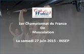 1er Championnat de France De Musculation Le samedi 27 juin ......Développé couché aux haltères à 2 x 10 kg Fentes alternées à 35 kg Relevés de jambes OU OU Circuit explosif