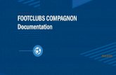 FOOTCLUBS COMPAGNON Documentation · 2020. 9. 8. · Disponible sur Playstore et Apple Store UNE VERSION MOBILE « LIGHT » DE FOOTCLUBS Footclubs Compagnon, c’est quoi ? CIBLE