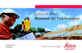 Leica Builder · 2016. 9. 28. · Introduction Builder 2 Introduction Acquisition Nous vous adressons nos compliments pour l'acquisition d'un instrument de la série Builder. Ce manuel