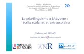 Le plurilinguisme à Mayotte : écrits scolaires et extrascolaires · 2016. 1. 29. · Le plurilinguisme à Mayotte : écrits scolaires et extrascolaires ... Les langues utilisées