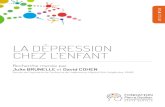 LA DÉPRESSION CHEZ L’ENFANT - Fondation Pierre Deniker · 2017. 1. 6. · La dépression chez l’enfant La dépression chez l’enfant est une entité clinique rare mais dont