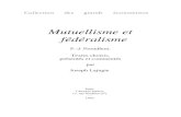Mutuellisme et fédéralisme - Monde-nouveau...Joseph Lajugie Paris Librairie Dalloz 11, rue Soufflot (5 e) — 1953 P.-J. Proudhon, Textes choisis : Mutuellisme et fédéralisme 2