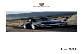 La 911 - Auto Catalog Archive · 2019. 8. 8. · 302 km/h. La boîte de vitesse Porsche Doppelkupplung (PDK – p. 55), livrée en option, offre de meilleures valeurs d’accélération