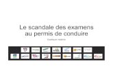 Le scandale des examens au permis de conduire · • L’examen du permis de conduire est le « premier examen de France » : 3 300 000 examens par an (dont 1 325 000 examens B).