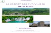 LE SECRET DES PYRAMIDES...Introduction au voyage : Découvert en 2005 par le scientifique Sam Osmanagich, le site des pyramides de Bosnie (la pyramide du Soleil, de la Lune, du Dragon