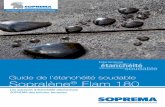 Guide de l’étanchéité soudable Sopralène Flam 180 · 2018. 8. 8. · en terrasse inaccessible sur béton ou 1,5 % en accessible piétons et 3 % minimum sur bois ou acier quelle