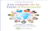 Les enfants de la Terre d’Émeraude - Liliane Bassanetti · 2018. 12. 6. · la Terre d’Émeraude devient plus facile. Prenons l’engage-ment dès aujourd’hui, de vivre uniquement