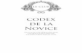 codex de la Novice - Weebly · 2018. 12. 7. · S’il donne suite, il vous transmet le Codex, le Contrat et la Liste des Pratiques, que vous devrez remplir par vous-même, puis vous