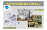 TESTSOC-2004 Action Spécifique Test-SOC · 2004. 6. 2. · Action Spécifique Test-SOC LIRMM-LAAS ... • Représentation logique ... Schlumberger Techno 350nm ProblématiqueProblématique