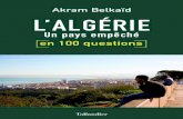 L’Algérie en 100 questions · gaz naturel et les hydrocarbures de schiste garantissent une indépendance énergétique d’au moins un siècle, si ce n’est plus. Et l’uranium
