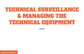 TECHNICAL SURVEILLANCE & MANAGING THE TECHNICAL …