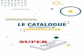 LE CATALOGUE - super-imprim.fr