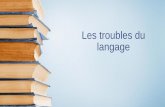 Les troubles du langage - ac-besancon.fr