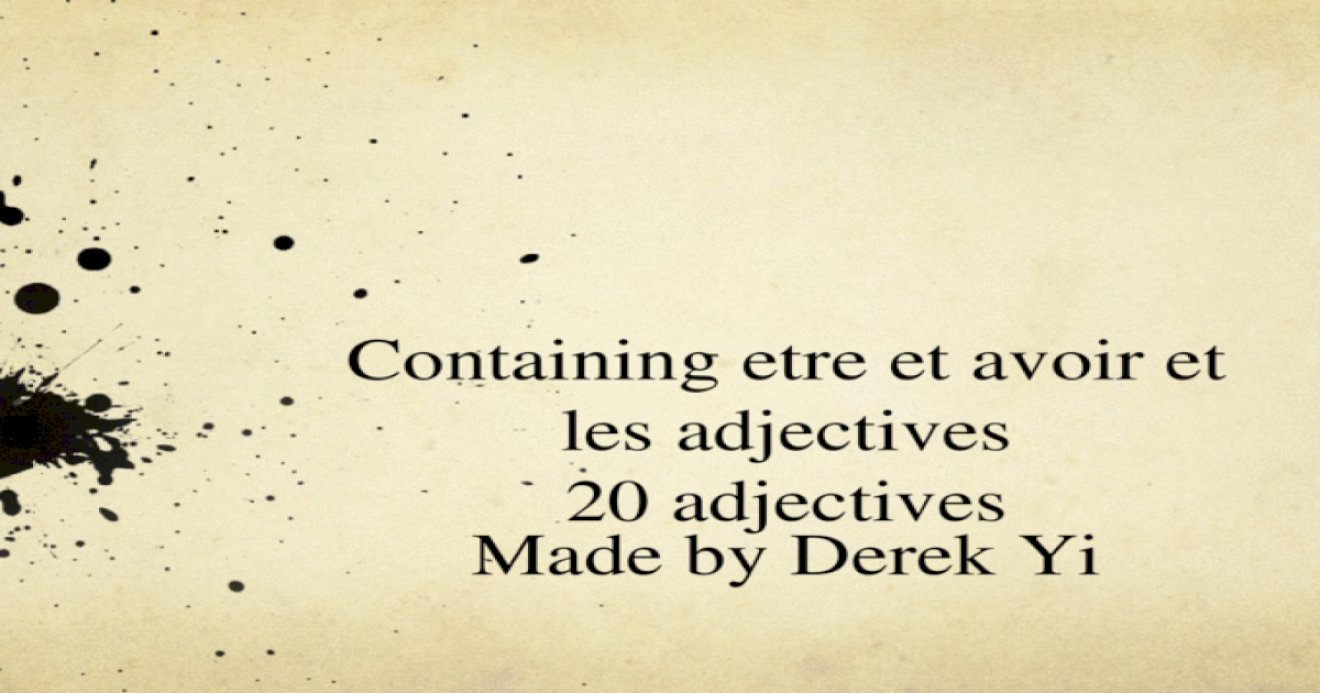 containing-etre-et-avoir-et-les-adjectives-20-adjectives-made-by-derek-yi-ppt-powerpoint