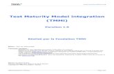 Test Maturity Model integration (TMMi) du CMMI. Test Maturity Model ... Capability Maturity Model Integration ... Ce document dcrit le Test Maturity Model Integration (TMMi 2). Le