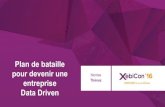 XebiCon'16 : Plan de bataille pour devenir une entreprise Data Driven  Nicolas Thenoz, Responsable de la Data Factory chez Xebia