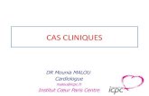 CAS CLINIQUES - .CAS CLINIQUES DR Mounia MALOU Cardiologue malou@icpc.fr Institut C“ur Paris Centre
