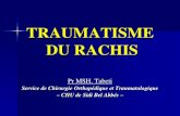 TRAUMATISME DU .TRAUMATISME DU RACHIS Pr MSH. Tabeti Service de Chirurgie Orthop©dique et Traumatologique