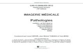 CAS CLINIQUES 2012 .CAS CLINIQUES 2012 H´pital Saint-Antoine (79e ©dition) IMAGERIE M‰DICALE Pathologies
