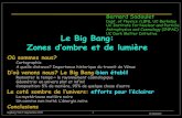 Le Big Bang: Zones dâ€™ombre et de lumi¨re .BigBang Tahiti Septembre 2011 1 B.Sadoulet Le Big Bang: